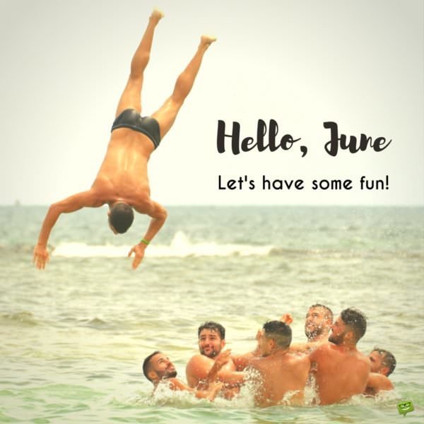 Hello, June. Let's have some fun!
