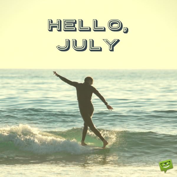 Hello. July.