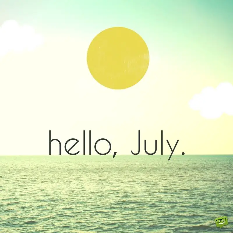 Hello, July!  In the Heart of the Summer