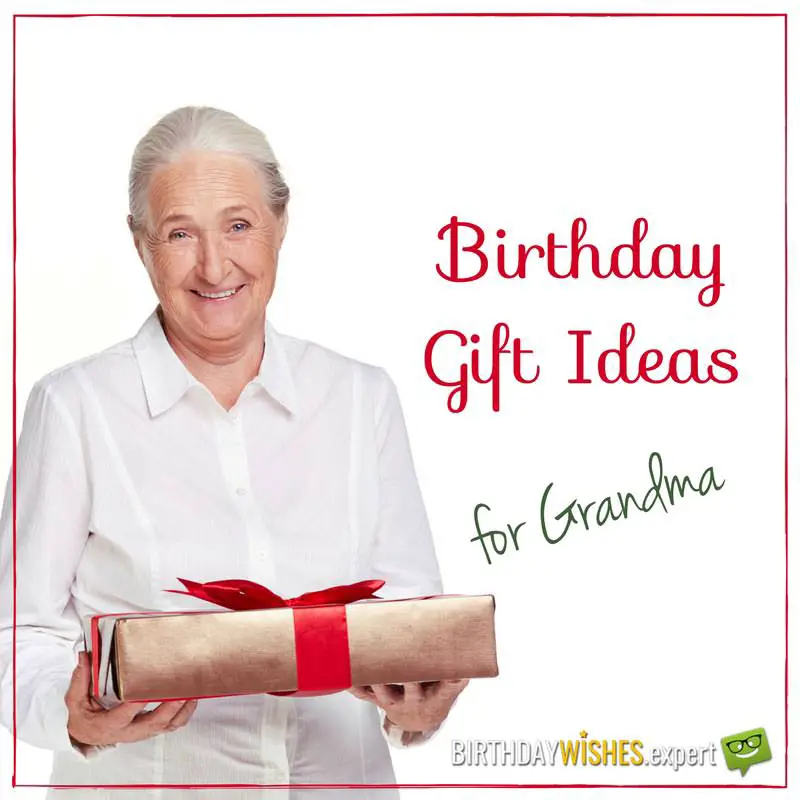 Birthday Gift Ideas for Grandma.