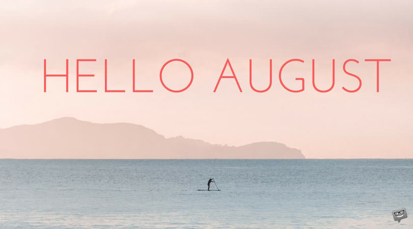 Hello, August!  Quotes for a Summer Month to Enjoy