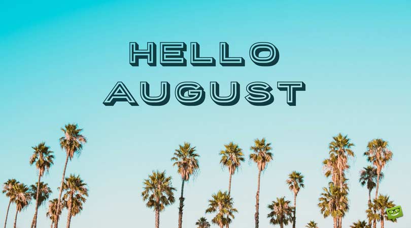 Hello, August.