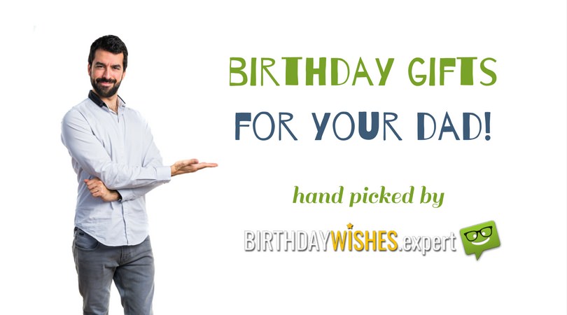 Cool Birthday Gifts for Dad | My Father&#8217;s Special Day