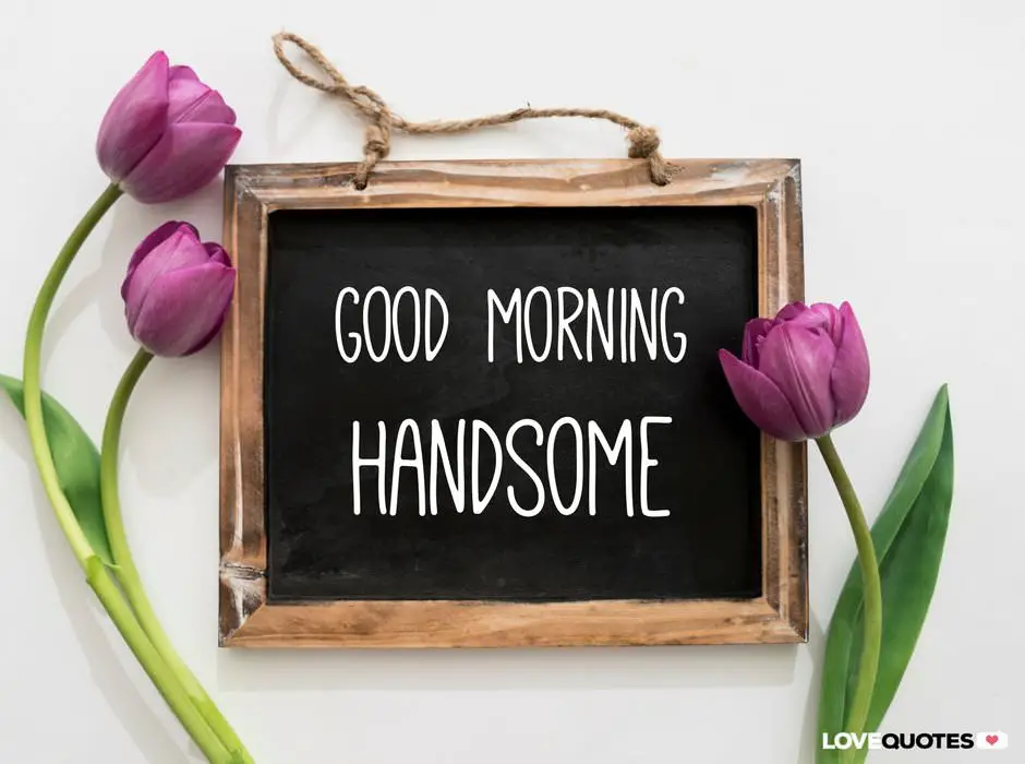 How to say good morning handsome in french