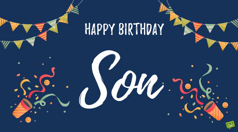 Happy Birthday, Son! | The Best Wishes for your Special Guy