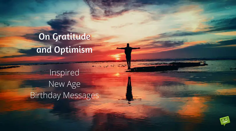 Inspirational New-Age Birthday Messages | Gratitude+Optimism