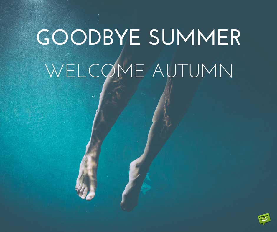 Goodbye, Summer  Farewell to the Hottest Season of the Year