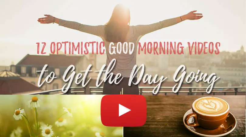12 Optimistic Good Morning Videos to Get the Day Going 12 Optimistic Good Morning Videos to Get the Day Going