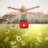 12 Optimistic Good Morning Videos 12 Optimistic Good Morning Videos