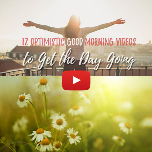 12 Optimistic Good Morning Videos