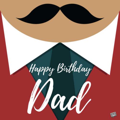 Birthday image for dad. | Birthday Wishes Expert Happy Birthday, Dad.