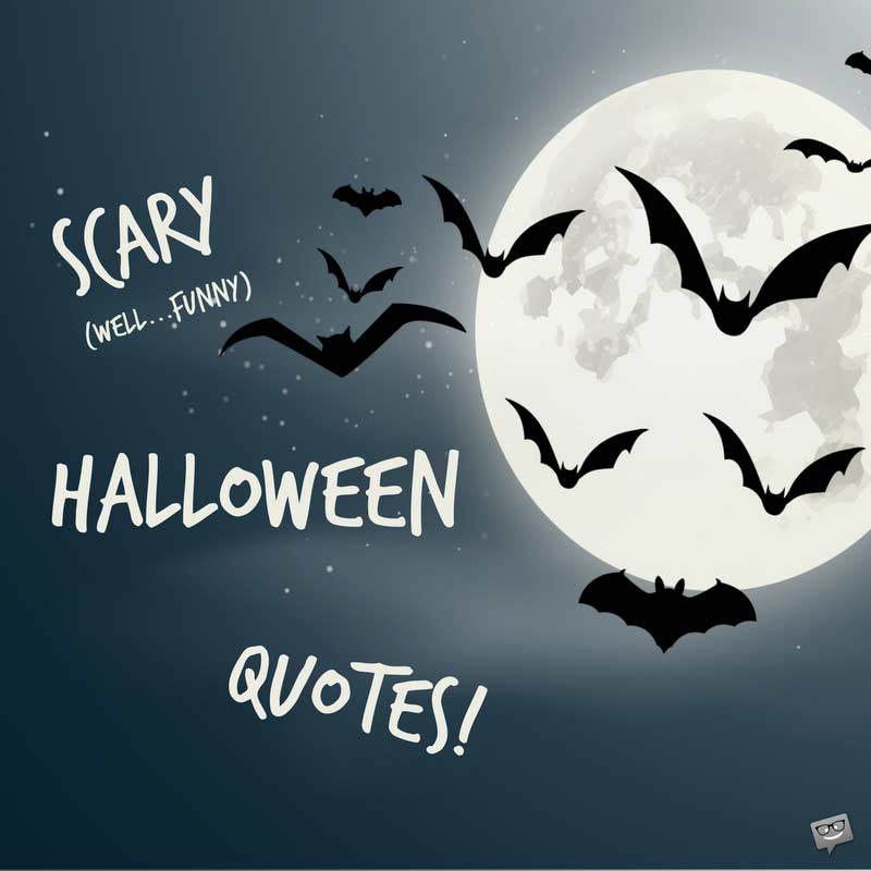 Scary Halloween Quotes.