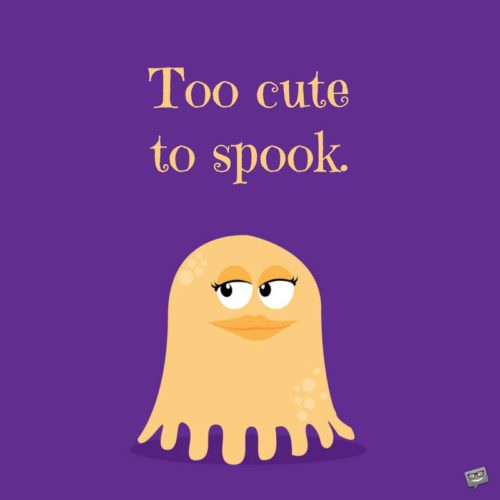 Too cute to spook.