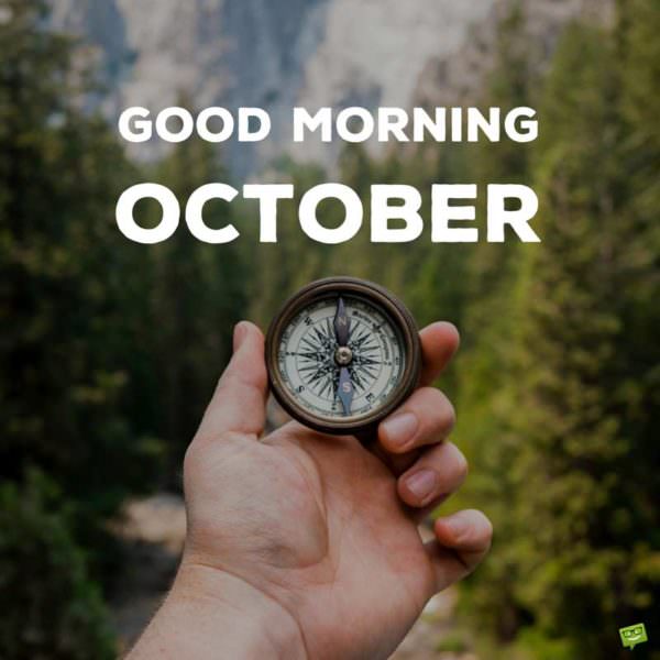 Good Morning, October.