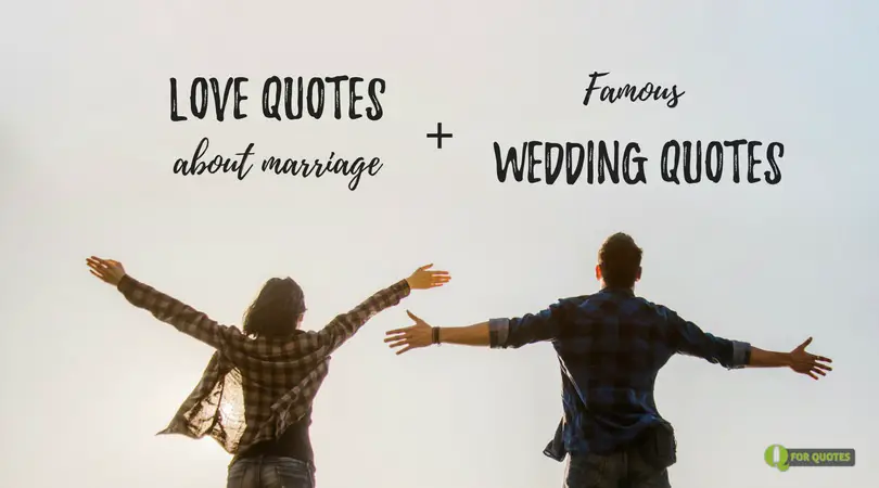 Love quotes about marriage and Famous Wedding Quotes