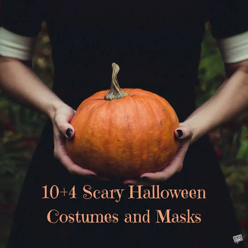 Ideas for Scary Halloween costumes.