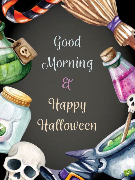 Good Morning and Happy Halloween.