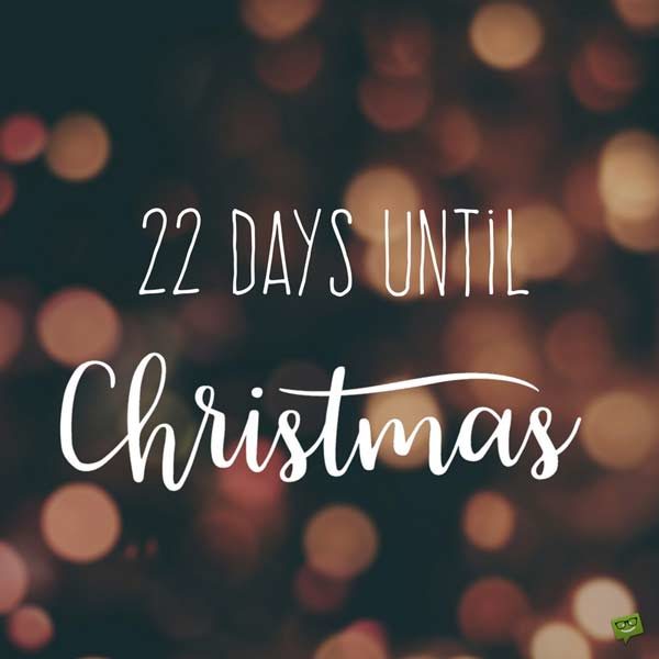 22 Days until Christmas.