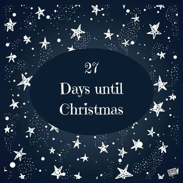 27 Days until Christmas.