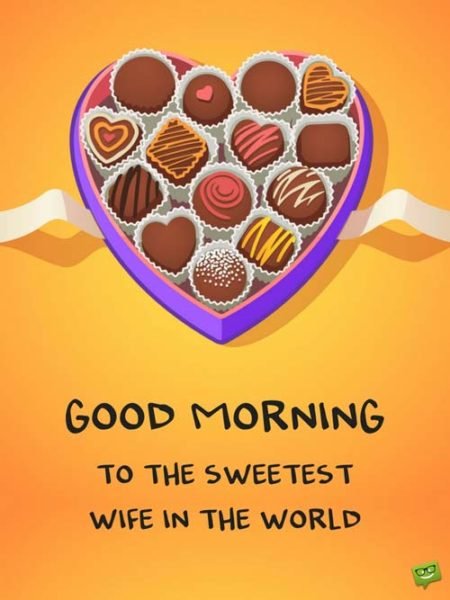 Good morning to the sweetest wife in the world. | Birthday Wishes Expert Good morning to the sweetest wife in the world.