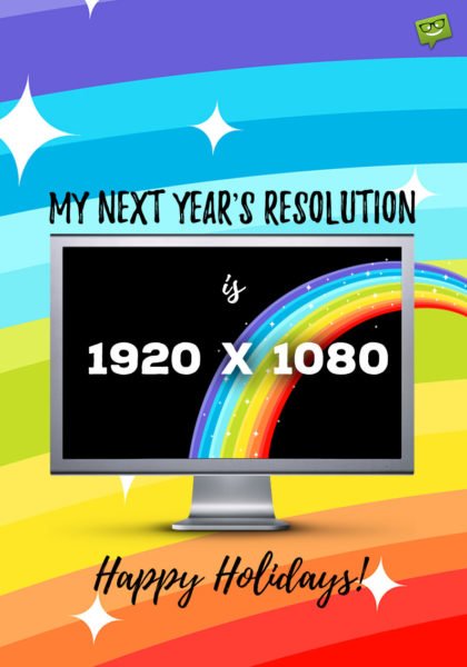 Next Year's Resolution: 1920 x 1080