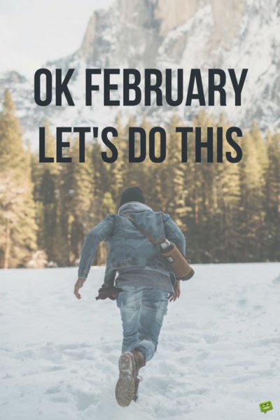 OK February. Let's do this. 