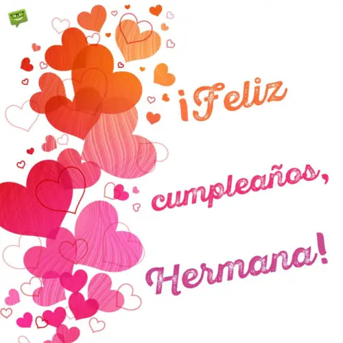 Feliz cumpleaños, hermana.