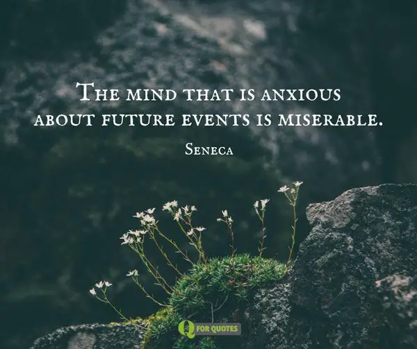 Seneca-quote-about-being-anxious-for-future