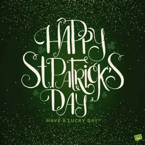 Happy St. Patrick's day picture. Happy St. Patrick's Day. Have a lucky day.