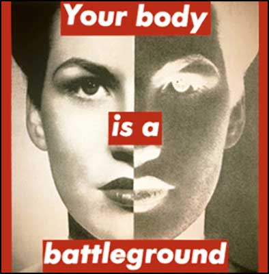 BarbaraKruger-Your-body-is-a-battleground-1989 | Birthday Wishes Expert Your body is a battleground by Barbara Kruger