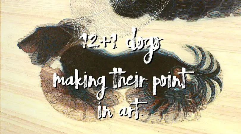 12+1 Loyal and Trustworthy Dogs Making their Point in Art
