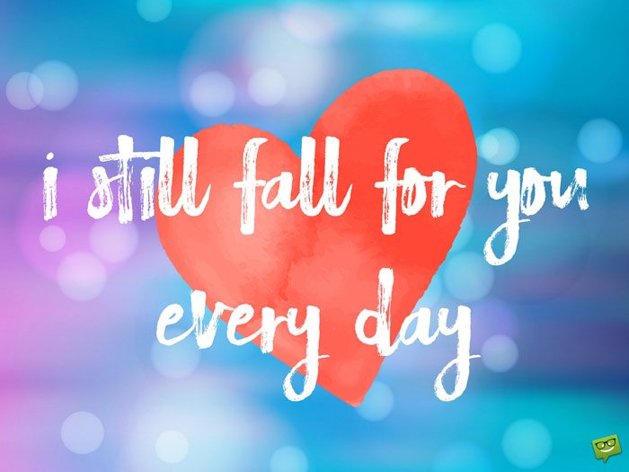 Love Quotes For My Boyfriend Falling For You Every Day Love Quotes For My Boyfriend Falling For You Every Day