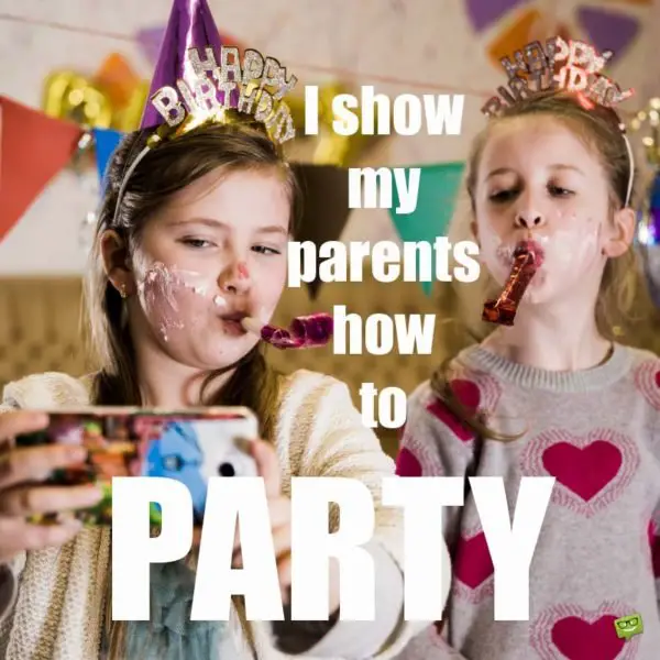 I show my parents how to party!