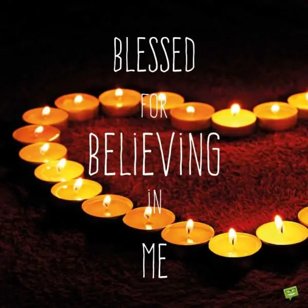 Blessed for believing in me. | Birthday Wishes Expert Blessed for believing in me.