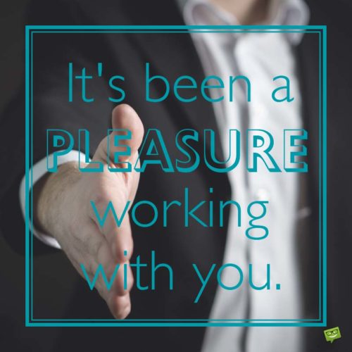 It | Birthday Wishes Expert's been a pleasure working with you. It's been a pleasure working with you.