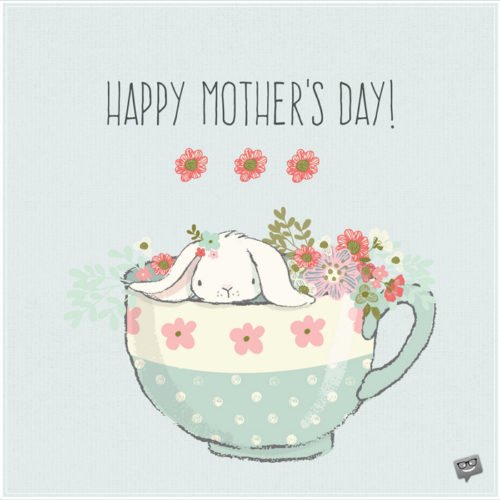Happy Mother's Day.