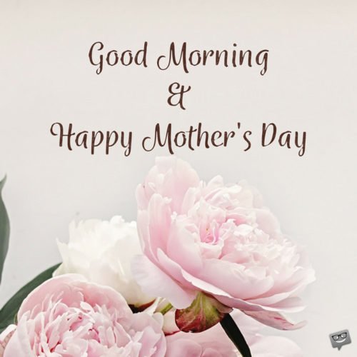 Good Morning and Happy Mother's day.