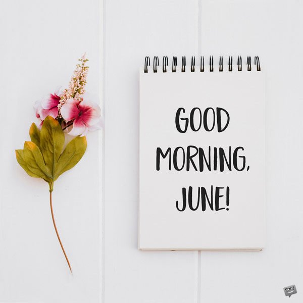 Good morning, June!