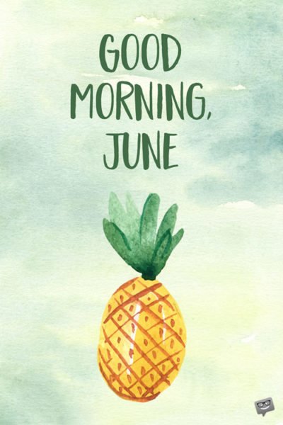 Good morning, June!