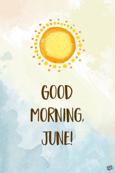 Good morning, June!