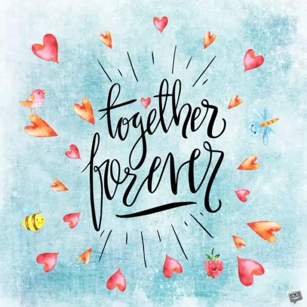 Together forever. | Birthday Wishes Expert Together forever.