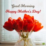 Wish Good Morning on Mother's Day Wish Good Morning on Mother's Day