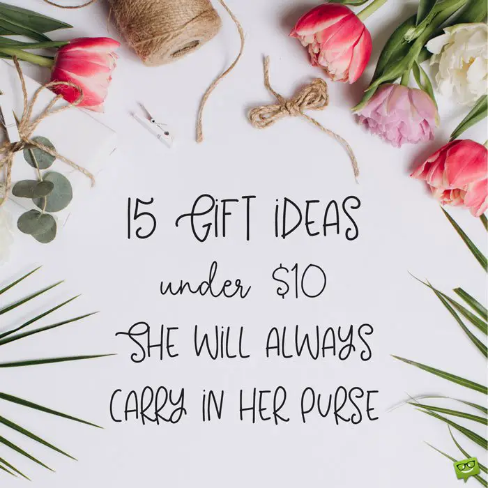 15 Gift Ideas under $10 for Her.