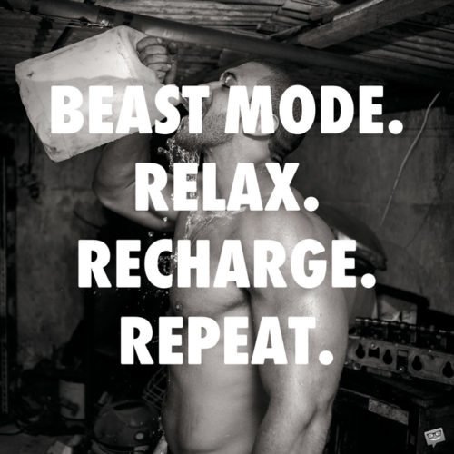 Beast Mode. Relax. Recharge. Repeat.