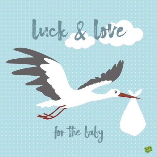 Luck & Love for the baby.