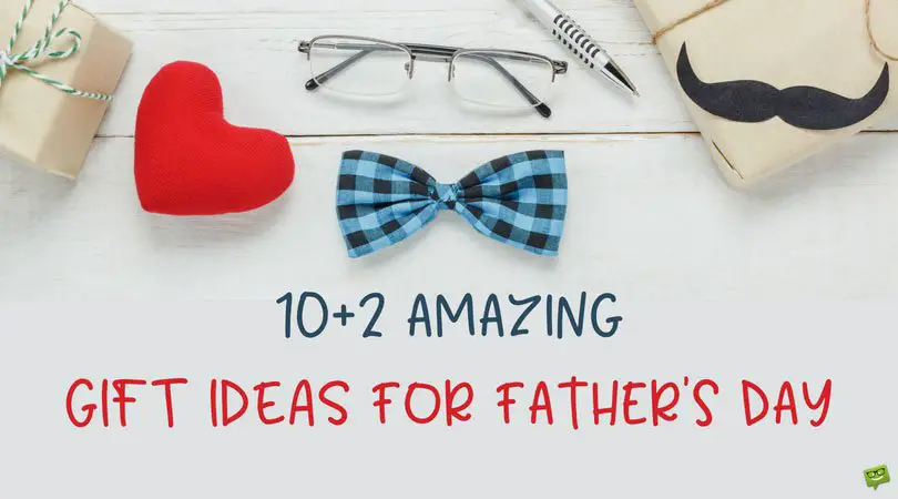 10+2 Gift Ideas for Father's Day!