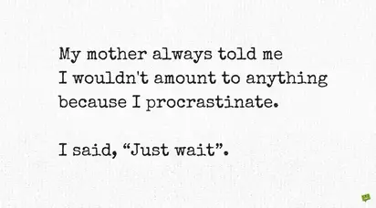 118 Quotes About Procrastination Back On Track)