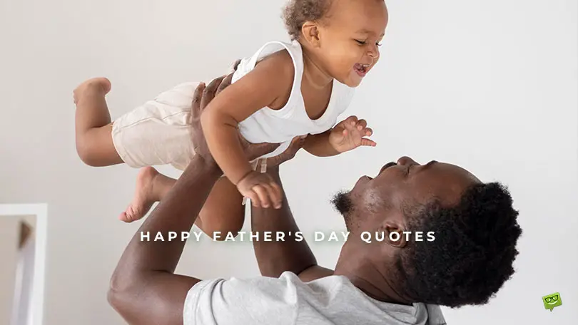 Featured image for a blog post with father's day quotes. On the image there is a happy father holding a cute little baby.