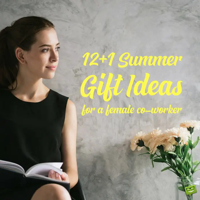 12+1 Summer Gift Ideas for a female co-worker.
