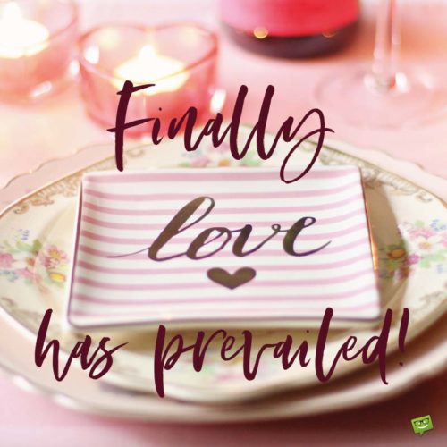 Engagement Wishes for Friends. | Birthday Wishes Expert Finally, Love has Prevailed!